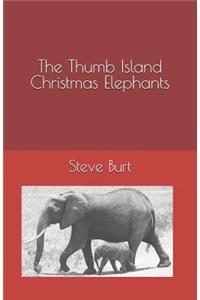 The Thumb Island Christmas Elephants