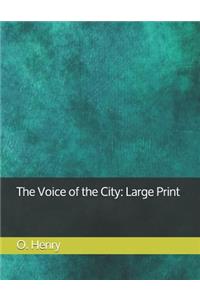 The Voice of the City: Large Print