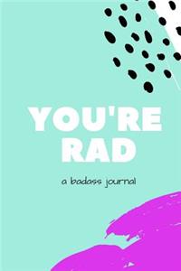 You're Rad