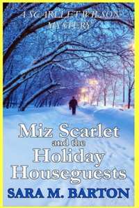 Miz Scarlet and the Holiday Houseguests