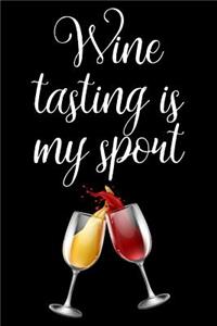 Wine Tasting Is My Sport