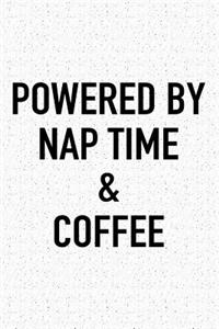 Powered by Nap Time and Coffee