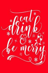 Eat Drink & Be Merry