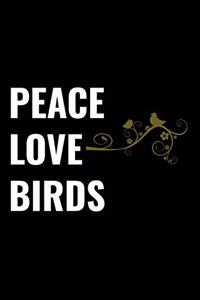 Peace Love Birds