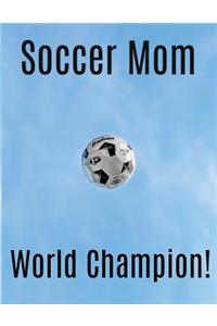 Soccer Mom World Champion!