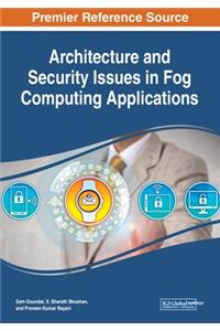 Architecture and Security Issues in Fog Computing Applications