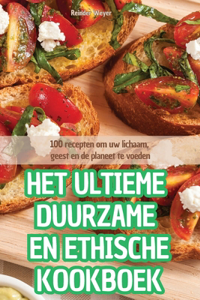 Het Ultieme Duurzame En Ethische Kookboek