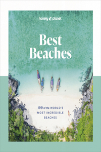 Lonely Planet Best Beaches: 100 of the World's Most Incredible Beaches 1