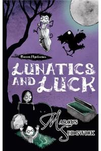 Lunatics and Luck