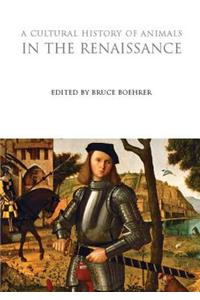 A Cultural History of Animals in the Renaissance