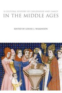 Cultural History of Childhood and Family in the Middle Ages