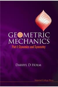 Geometric Mechanics, Part I: Dynamics and Symmetry