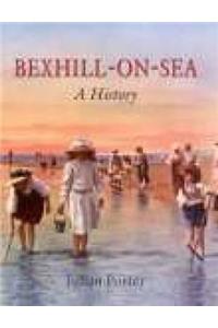Bexhill-on-Sea: A History