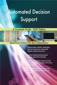 Automated Decision Support A Complete Guide - 2020 Edition
