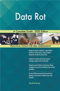 Data Rot A Complete Guide - 2020 Edition