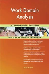 Work Domain Analysis A Complete Guide - 2020 Edition