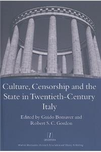 Culture, Censorship and the State in Twentieth-Century Italy