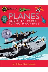 Planes, Rockets and Other Flying Machines