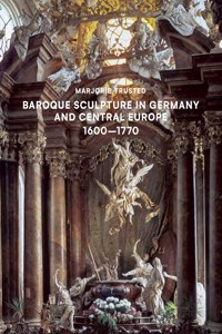 Baroque Sculpture in Germany and Central Europe (1600-1770)