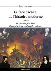 La face cachée de l'histoire moderne I