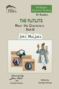 FLITLITS, Meet the Characters, Book 10, Jake MacJake, 8+Readers, U.S. English, Supported Reading