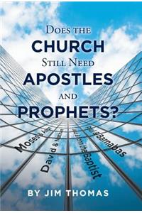 Does the Church Still Need Apostles and Prophets?