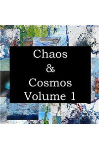 Chaos and Cosmos Volume 1
