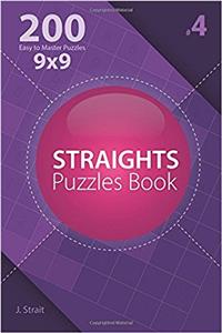 Straights - 200 Easy to Master Puzzles 9x9 (Volume 4) (Straights - Easy to Master)