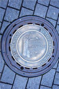 Manhole Cover in Dortmund, Germany Journal