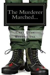 The Murderer Marched...