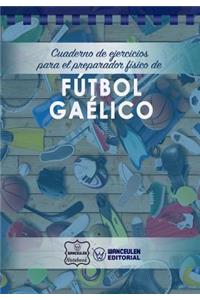 Cuaderno de Ejercicios para el Preparador Físico de Fútbol Gaélico