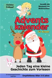 Adventskalender für Kinder - Jeden Tag eine kleine Geschichte zum Vorlesen