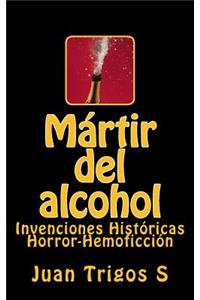 Mártir del alcohol