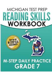 MICHIGAN TEST PREP Reading Skills Workbook M-STEP Daily Practice Grade 7