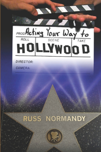 Acting Your Way to Hollywood