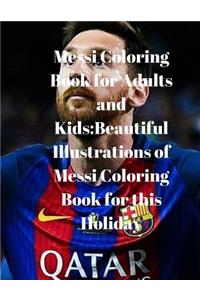 Messi Coloring Book for Adults and Kids: Beautiful Illustrations of Messi Coloring Book for This Holiday