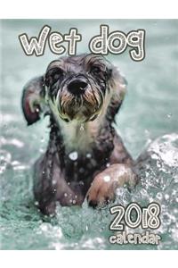 Wet Dog 2018 Calendar