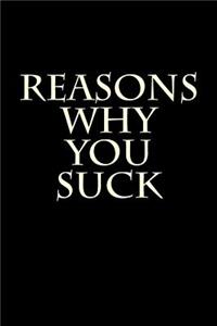 Reasons Why You Suck