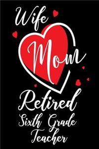 Wife Mom Retired Sixth Grade Teacher