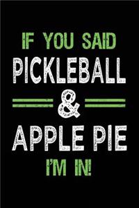 If You Said Pickleball & Apple Pie I'm In