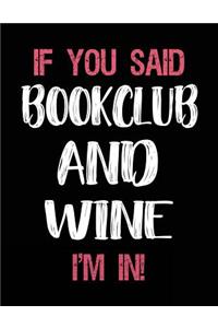If You Said Bookclub and Wine I'm in