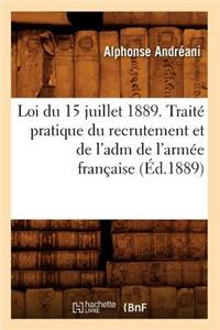 Loi Du 15 Juillet 1889. Traité Pratique Du Recrutement Et de l'Adm de l'Armée Française (Éd.1889)