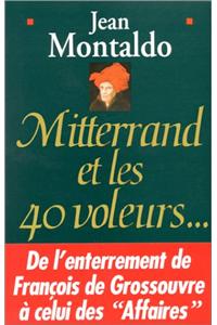 Mitterrand Et Les 40 Voleurs