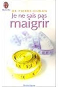 Je Ne Sais Pas Maigrir