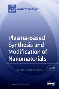 Plasma based Synthesis and Modification of Nanomaterials