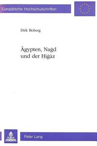 Aegypten, Nagd und der Higaz