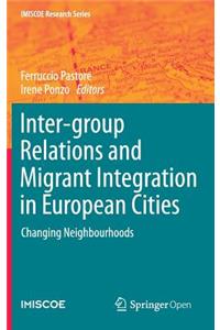 Inter-Group Relations and Migrant Integration in European Cities