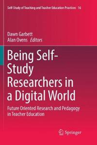 Being Self-Study Researchers in a Digital World