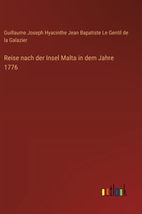 Reise nach der Insel Malta in dem Jahre 1776