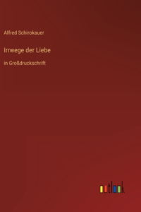Irrwege der Liebe